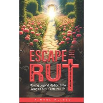Escape the Rut