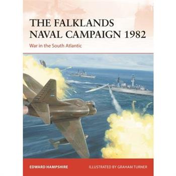 The Falklands Naval Campaign 1982