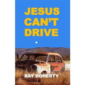 Jesus Can’t Drive
