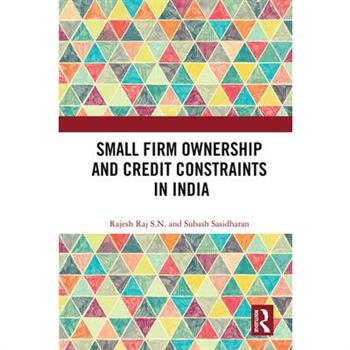 Small Firm Ownership and Credit Constraints in India