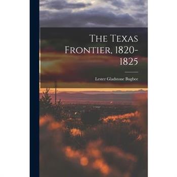 The Texas Frontier, 1820-1825