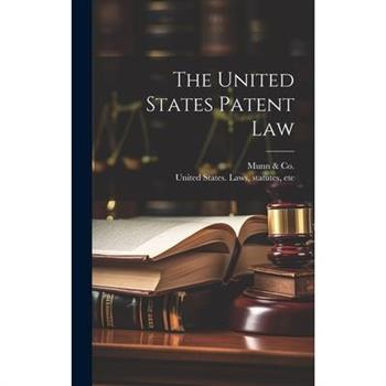 The United States Patent Law