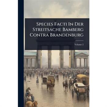 Species Facti In Der Streitsache Bamberg Contra Brandenburg