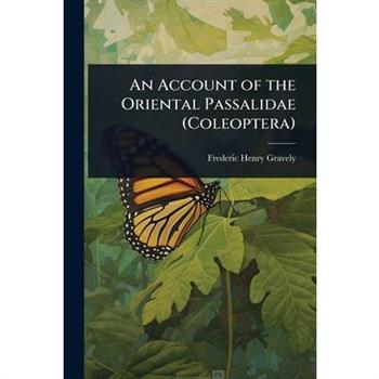 An Account of the Oriental Passalidae (Coleoptera)