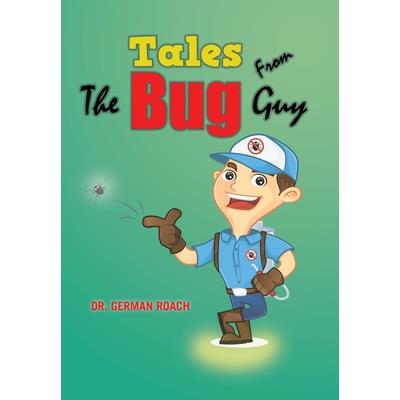 Tales from the Bug Guy