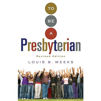 To Be a Presbyterian, Revised Edition