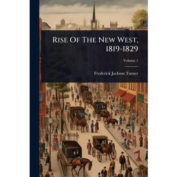 Rise Of The New West, 1819-1829