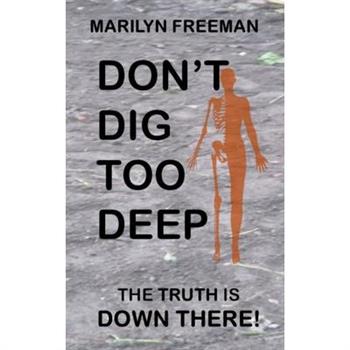 Don't Dig Too Deep