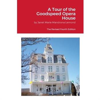 A Tour of the Goodspeed Opera House