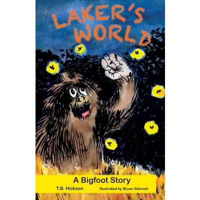 Laker’s World, A Bigfoot Story