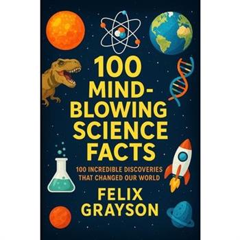 100 Mind-Blowing Science Facts