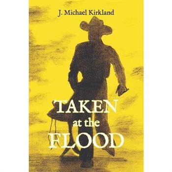 Taken at the Flood, 2