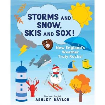 Storms and Snow, Skis and Sox! New England’s Weather Truly Rocks!