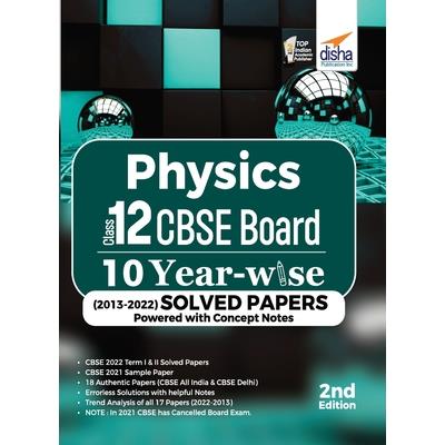 Physics Class 12 CBSE Board 10 YEAR-WISE (2013 - 2022) Solved Papers powered with Concept Notes 2nd Edition