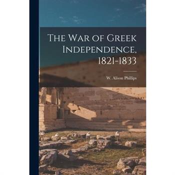 The War of Greek Independence, 1821-1833