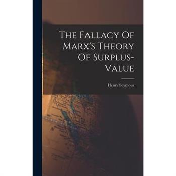 The Fallacy Of Marx’s Theory Of Surplus-value