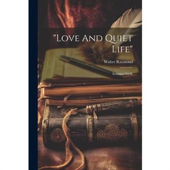 "love And Quiet Life"