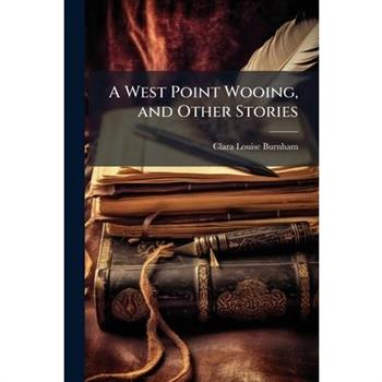 A West Point Wooing, and Other Stories