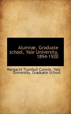 Alumn, Graduate School, Yale University, 1894-1920