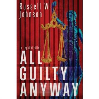 All Guilty Anyway