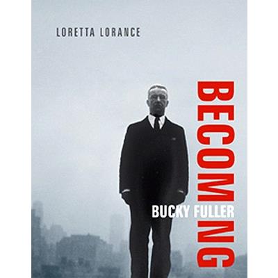 Becoming Bucky Fuller