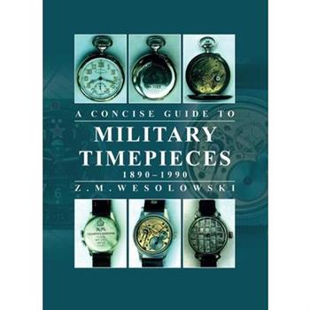 Concise Guide to Military Timepieces