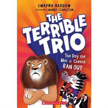 The Day the Mac 'n' Cheese Ran Out (the Terrible Trio #2)