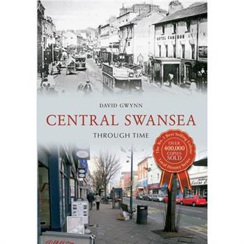 Central Swansea Through Time