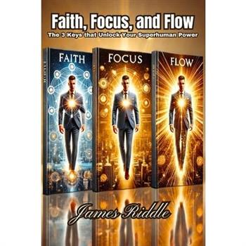 Faith, Focus, and Flow