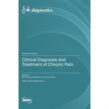 Clinical Diagnosis and Treatment of Chronic Pain