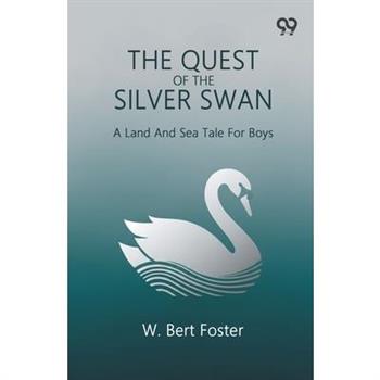 The Quest Of The Silver Swan A Land And Sea Tale For Boys