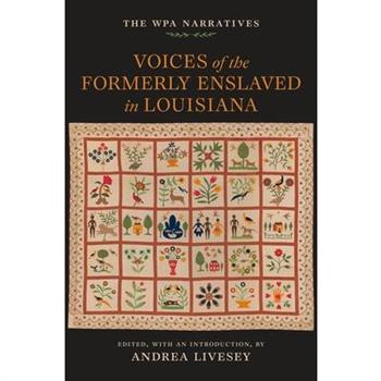 Voices of the Formerly Enslaved in Louisiana