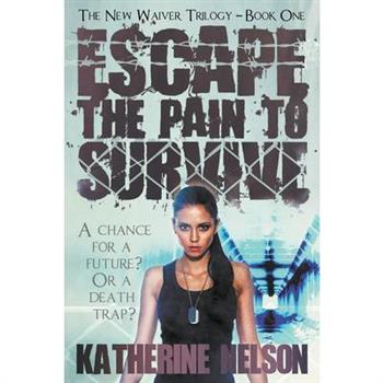 Escape the Pain to Survive