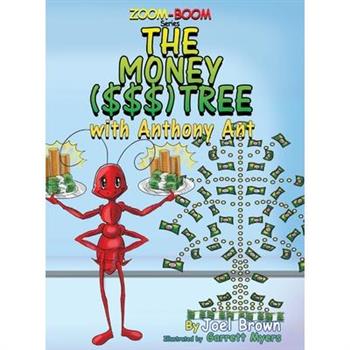 The Money ($$$) Tree With Anthony Ant