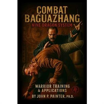 Combat Bazuazhang Nine Dragon System Volume 2