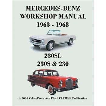Mercedes-Benz 230sl, 230s & 230 Models 1963-1968 Workshop Manual
