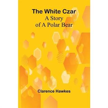 The White Czar The White Czar