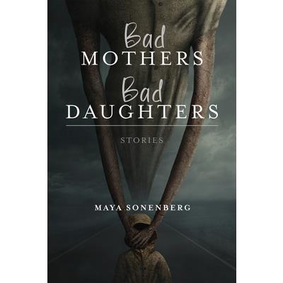 Bad Mothers, Bad Daughters
