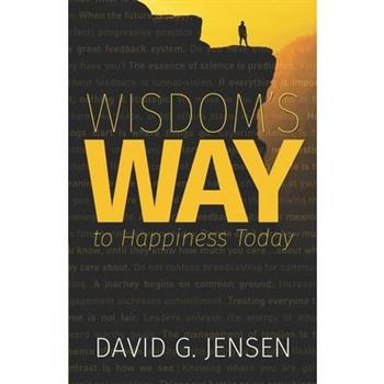 Wisdom’s Way to Happiness Today