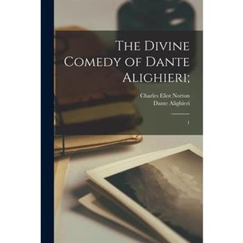 The Divine Comedy of Dante Alighieri;