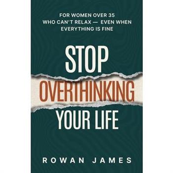 Stop Overthinking Your Life