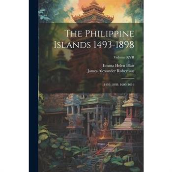 The Philippine Islands 1493-1898