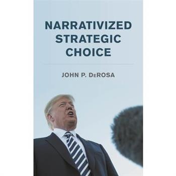 Narrativized Strategic Choice