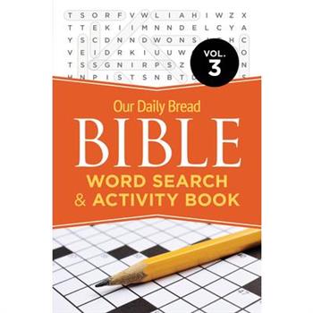 Our Daily Bread Bible Word Search & Activity Book, Vol. 3