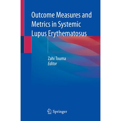 Outcome Measures and Metrics in Systemic Lupus Erythematosus