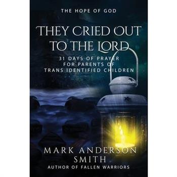 They Cried Out To The Lord