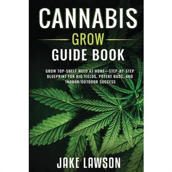 Cannabis Grow Guide Book