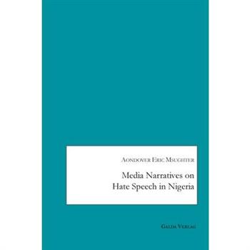 Media Narratives on Hate Speech in Nigeria