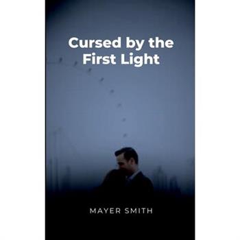 Cursed by the First Light