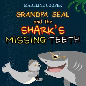 Grandpa Seal and the Shark's Missing Teeth